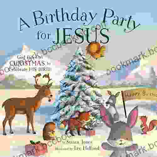 A Birthday Party For Jesus (Forest Of Faith Books)