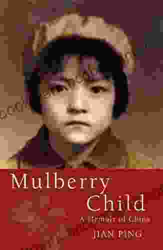 Mulberry Child: A Memoir Of China