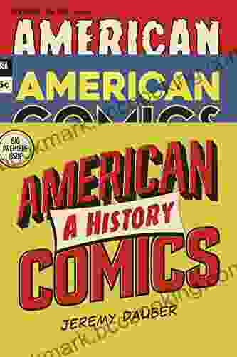 American Comics: A History Jeremy Asher Dauber