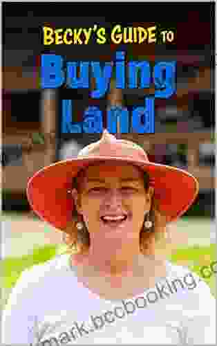 Becky S Guide To Buying Land