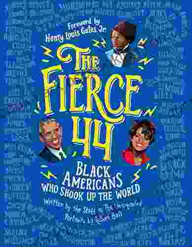 The Fierce 44: Black Americans Who Shook Up The World
