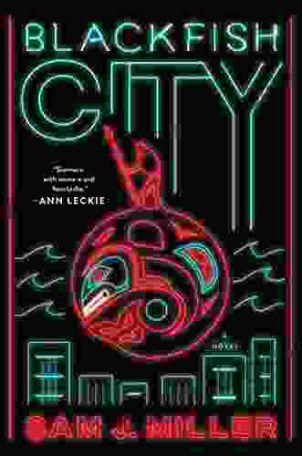 Blackfish City: A Novel Sam J Miller
