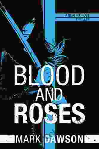 Blood And Roses (A Beatrix Rose Thriller 3)