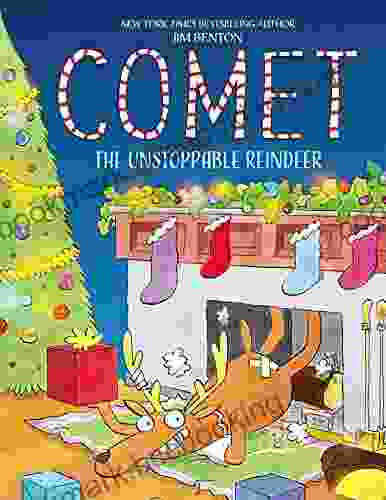 Comet The Unstoppable Reindeer Jim Benton