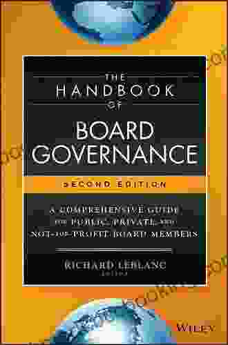The Handbook Of Board Governance: A Comprehensive Guide For Public Private And Not For Profit Board Members