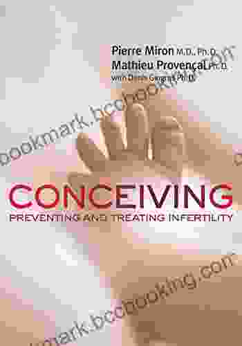 Conceiving: Preventing And Treating Infertility (Your Health 4)