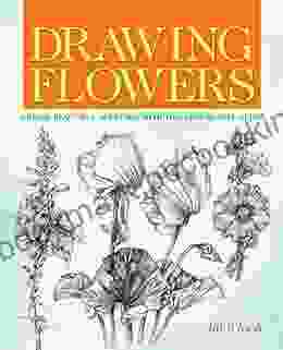 Drawing Flowers: Create Beautiful Artwork With This Step By Step Guide