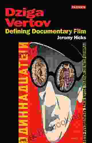 Dziga Vertov: Defining Documentary Film (KINO The Russian And Soviet Cinema)