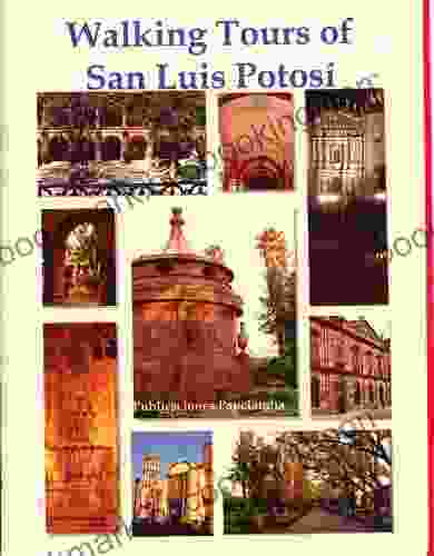 Walking Tours Of San Luis Potosi