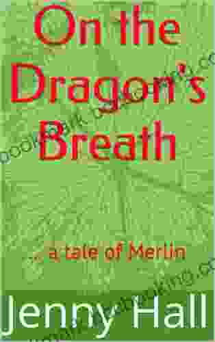 On The Dragon S Breath (a Tale Of Merlin 1)
