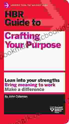 HBR Guide To Crafting Your Purpose