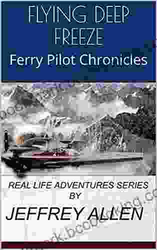 Flying Deep Freeze: Ferry Pilot Chronicles