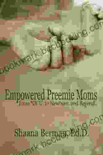 Empowered Preemie Moms: From NICU To Newborn And Beyond