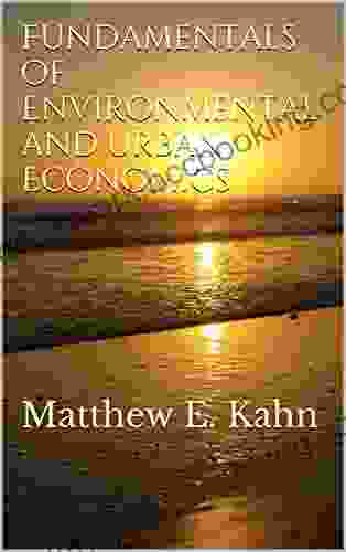 Fundamentals Of Environmental Economics: Matthew E Kahn
