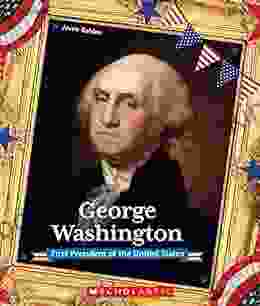 George Washington (Presidential Biographies): First President Of The United States