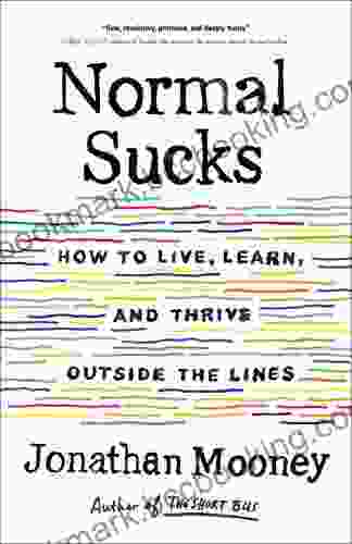 Normal Sucks: How To Live Learn And Thrive Outside The Lines