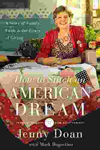 How To Stitch An American Dream: A Story Of Family Faith And The Power Of Giving