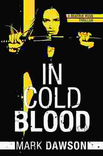 In Cold Blood (A Beatrix Rose Thriller 1)