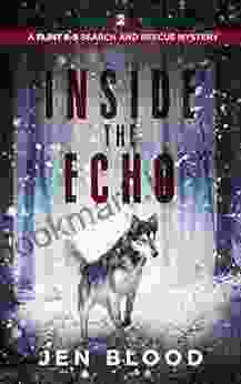 Inside The Echo (The Flint K 9 Search And Rescue Mysteries 2)