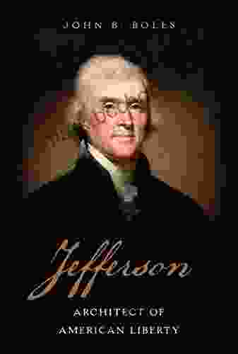 Jefferson: Architect Of American Liberty