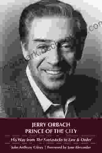 Jerry Orbach Prince Of The City: His Way From The Fantasticks To Law And Order : His Way From The Fantasticks To Law And Order (Applause Books)