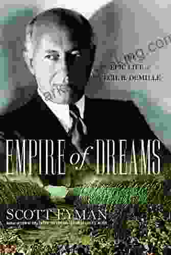 Empire Of Dreams: The Epic Life Of Cecil B DeMille