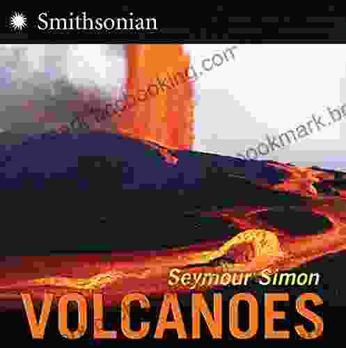 Volcanoes (Smithsonian Science) Seymour Simon