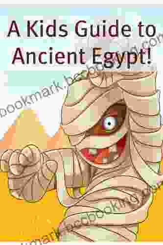 A Kid S Guide To Ancient Egypt: An EBook Just For Kids