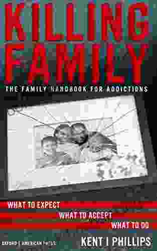 KILLING FAMILY: A FAMILY ADDICTION HANDBOOK