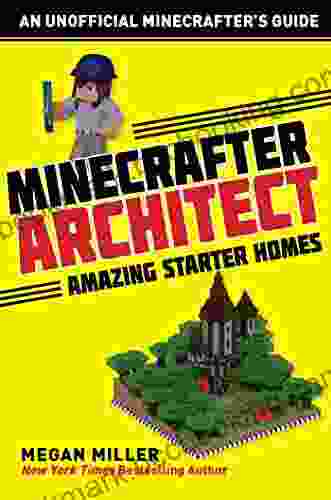 Minecrafter Architect: Amazing Starter Homes (Architecture For Minecrafters)