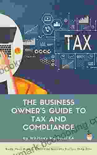 The Business Owner S Guide To Tax And Complaince: Bake Your Financial Framework Step One (Bake Your Books: Financial Framework)