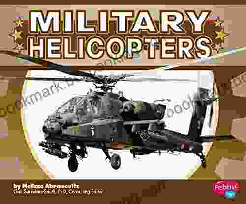 Military Helicopters (Military Machines) Melissa Abramovitz