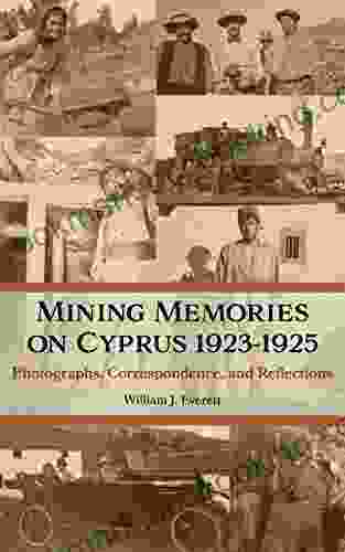 Mining Memories On Cyprus 1923 1925: Photographs Correspondence And Reflections