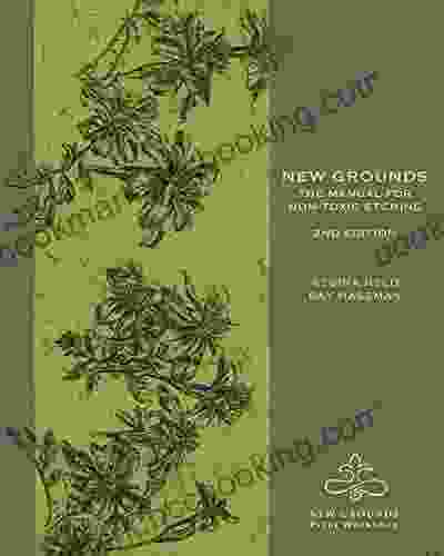 New Grounds: The Manual For Non Toxic Etching