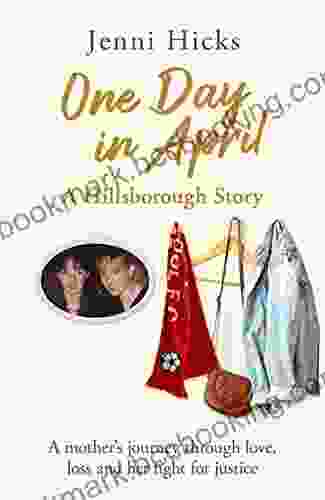 One Day In April A Hillsborough Story: A Mother S Journey Through Love Loss And Her Fight For Justice