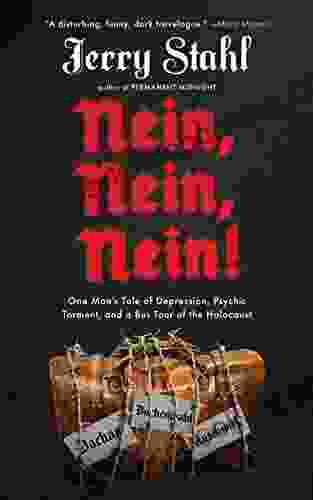 Nein Nein Nein : One Man S Tale Of Depression Psychic Torment And A Bus Tour Of The Holocaust