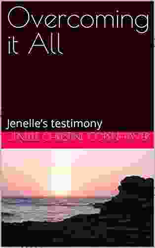 Overcoming It All : Jenelle S Testimony