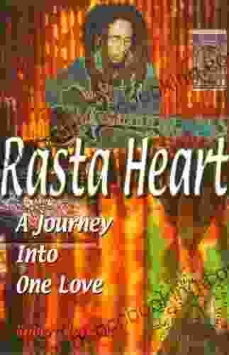Rasta Heart: A Journey Into One Love