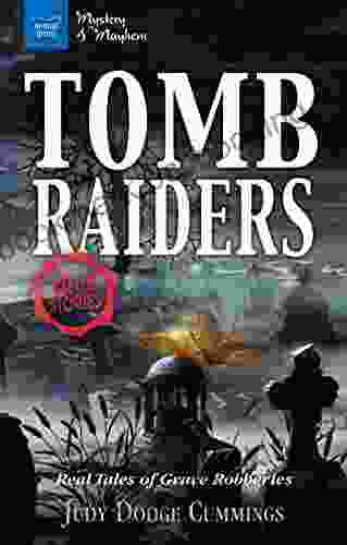Tomb Raiders: Real Tales Of Grave Robberies (Mystery And Mayhem)