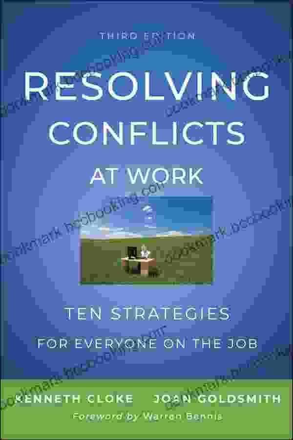 Resolving Conflicts At Work: Ten Strategies For Everyone On The Job