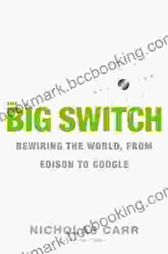 The Big Switch: Rewiring The World From Edison To Google