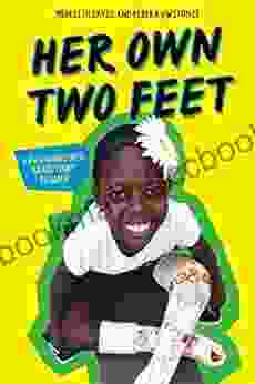 Her Own Two Feet: A Rwandan Girl S Brave Fight To Walk (Scholastic Focus)