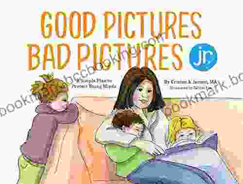 Good Pictures Bad Pictures Jr : A Simple Plan To Protect Young Minds