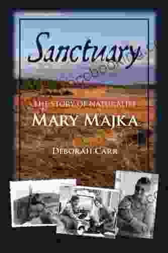 Sanctuary: The Story Of Naturalist Mary Majka