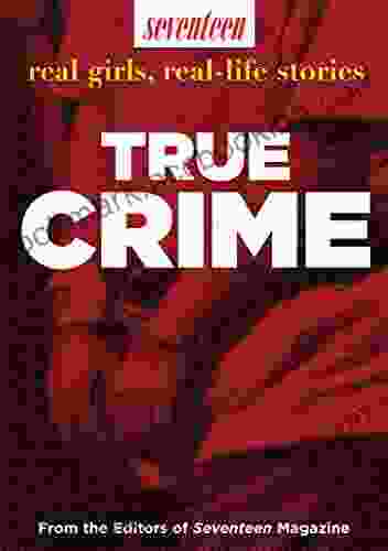 Seventeen Real Girls Real Life Stories: True Crime