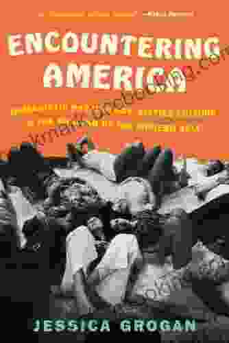Encountering America: Sixties Psychology Counterculture And The Movement That Shaped The Modern Self