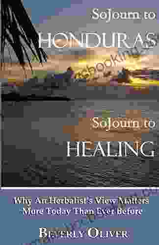 Sojourn To Honduras Sojourn To Healing