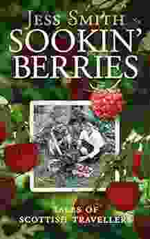 Sookin Berries: Tales Of Scottish Travellers