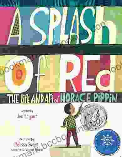 A Splash Of Red: The Life And Art Of Horace Pippin (Schneider Family Awards Young Children S Winner)