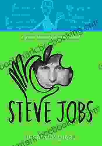 Steve Jobs: Insanely Great Jessie Hartland